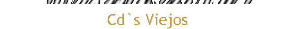Cd`s Viejos